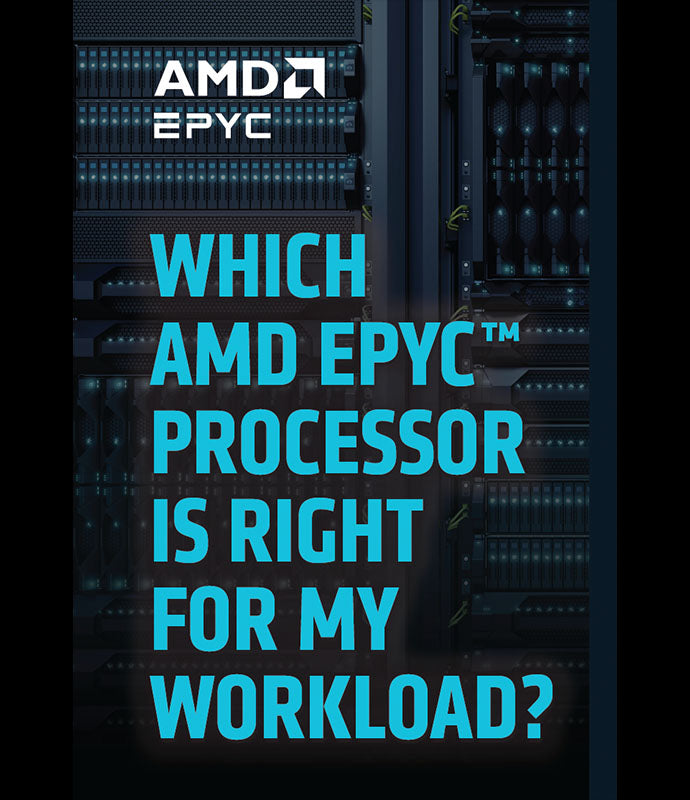 Which AMD EPYC Processor is Right for My Workload